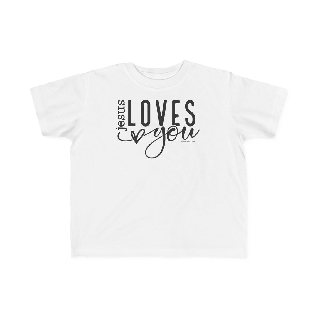 Jesus Loves You Toddler Tee 23130723129068451427 18 Kids clothes Worlds Worst Tees