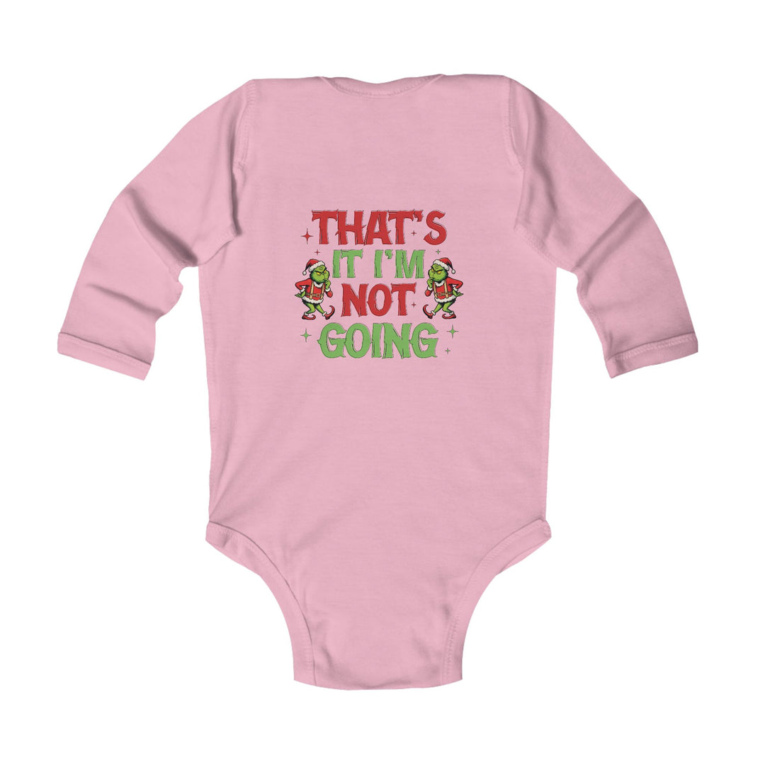 I'm Not Going Long Sleeve Onesie