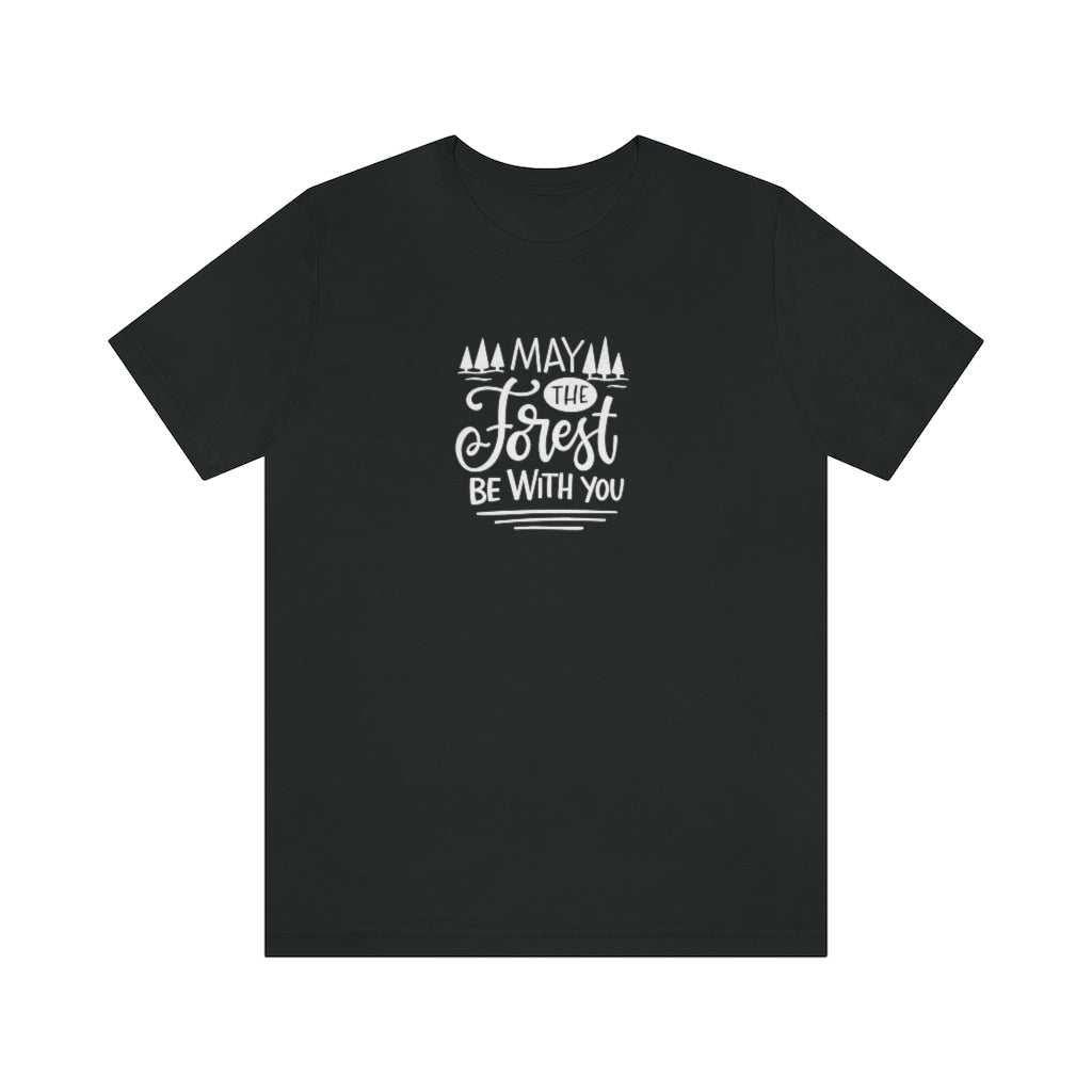 May the Forest Be With You Tee 10335858376410436499 24 T-Shirt Worlds Worst Tees