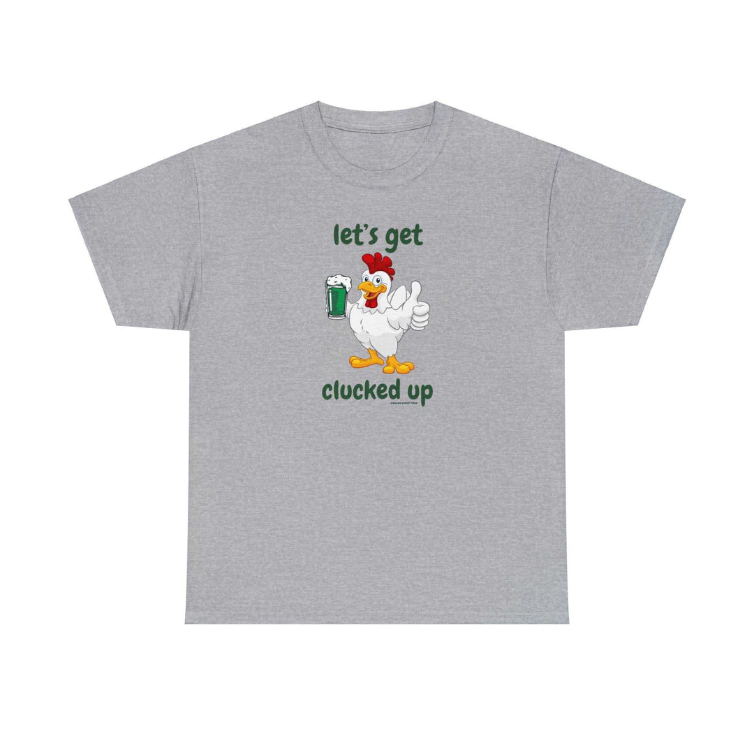 Let's Get Clucked Up Tee 30102403754037537844 26 T-Shirt Worlds Worst Tees