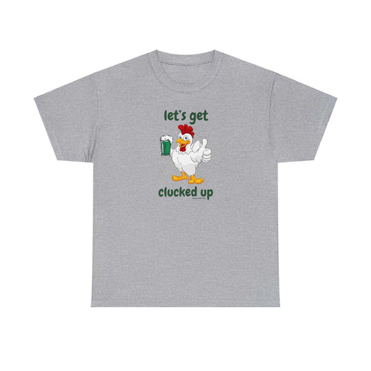 Let's Get Clucked Up Tee 30102403754037537844 26 T-Shirt Worlds Worst Tees