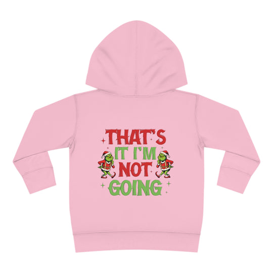 I'm Not Going Toddler Hoodie