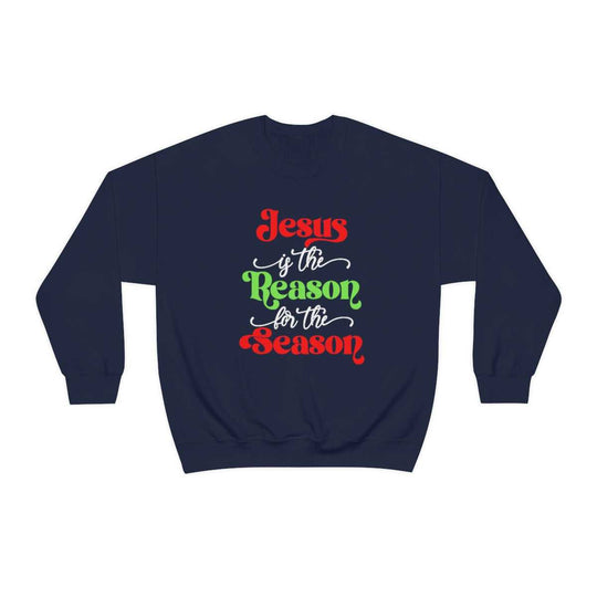 Jesus is the Reason for the Season Crewneck 13387291594727905712 44 Sweatshirt Worlds Worst Tees