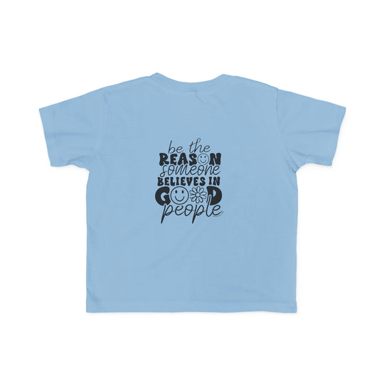 Toddler tee with Be the Reason print on a blue shirt. Soft 100% combed ringspun cotton for sensitive skin. Durable, high-quality design for first ventures. Sizes: 2T, 3T, 4T, 5-6T.