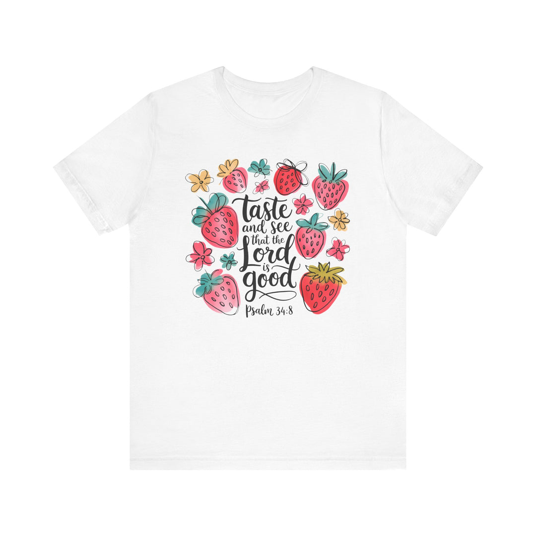 Taste and See that the LORD is Good Tee, a classic unisex fit, featuring soft cotton, ribbed knit collars, and tapered shoulders for lasting comfort and style.