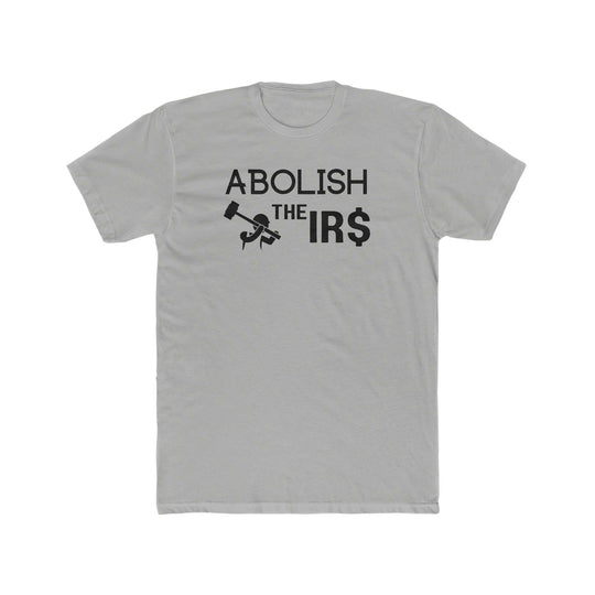 Abolish the IRS Tee: Men's premium fitted t-shirt with black text graphic. Comfy, light, ribbed knit collar, side seams for shape, 100% cotton. Ideal for workouts or daily wear. From Worlds Worst Tees.