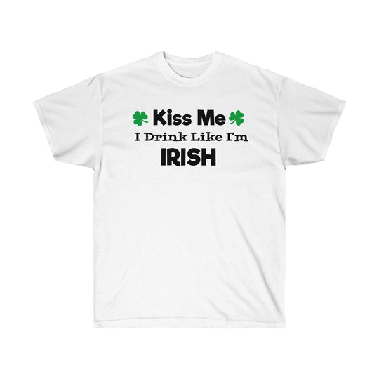 Kiss Me I Drink Like I'm Irish Tee 33377685250114328329 24 T-Shirt Worlds Worst Tees