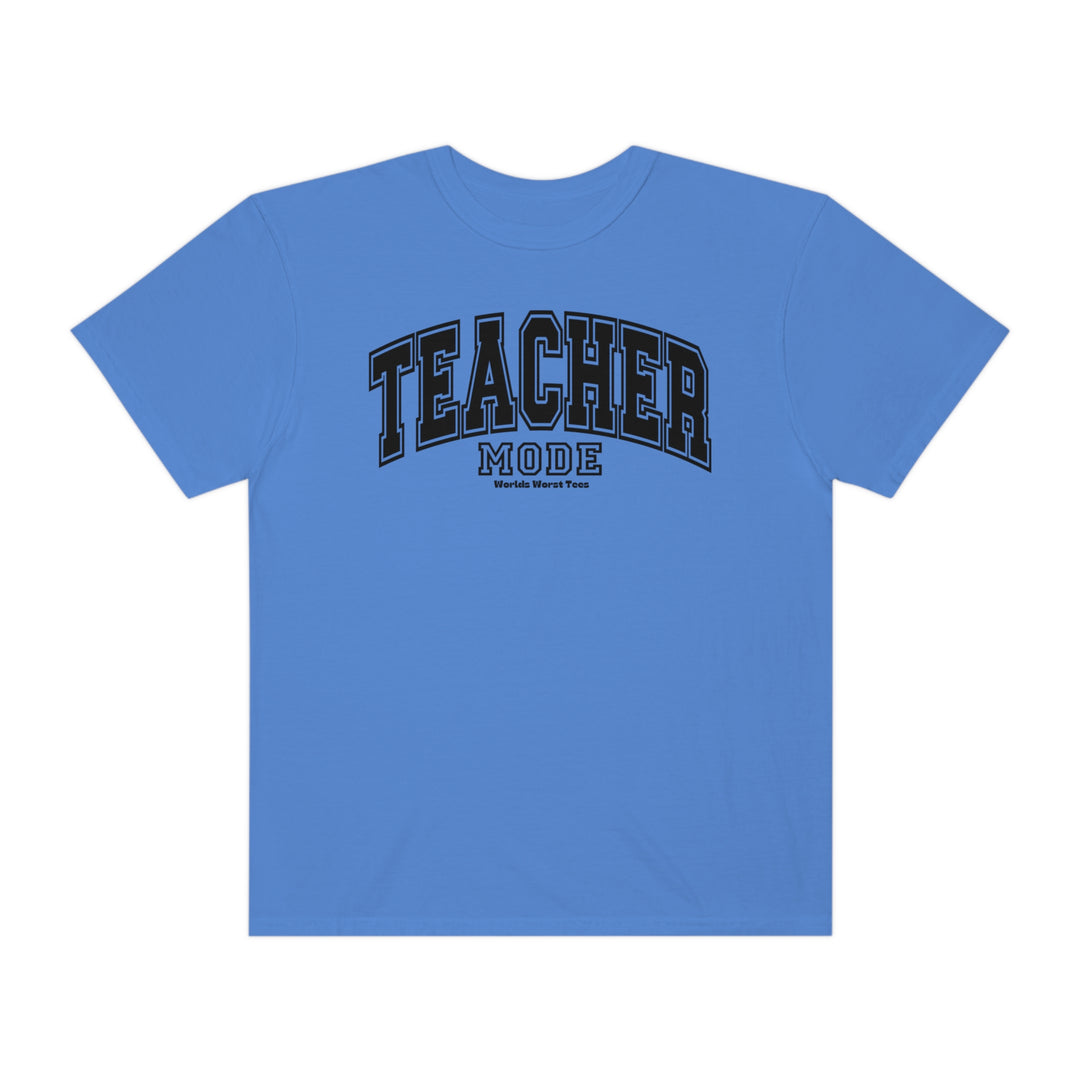 Teacher Mode Tee: Unisex blue shirt with black text, 80% ring-spun cotton, 20% polyester, relaxed fit, rolled-forward shoulder, medium-heavy fabric. From Worlds Worst Tees.