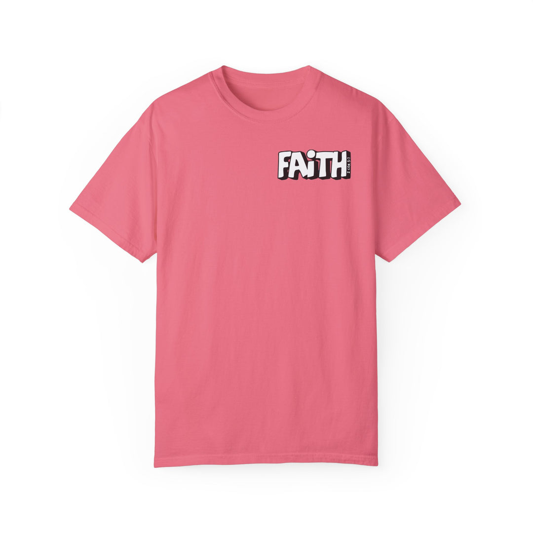 Walk By Faith Not By Sight Tee: Pink shirt with white text. 100% ring-spun cotton, garment-dyed for coziness. Relaxed fit, durable double-needle stitching, no side-seams for shape retention.