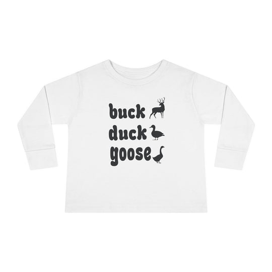 Buck, Duck, Goose, Toddler Long Sleeve Tee features playful animal silhouettes and text, designed for durability and comfort with combed, ring-spun cotton.