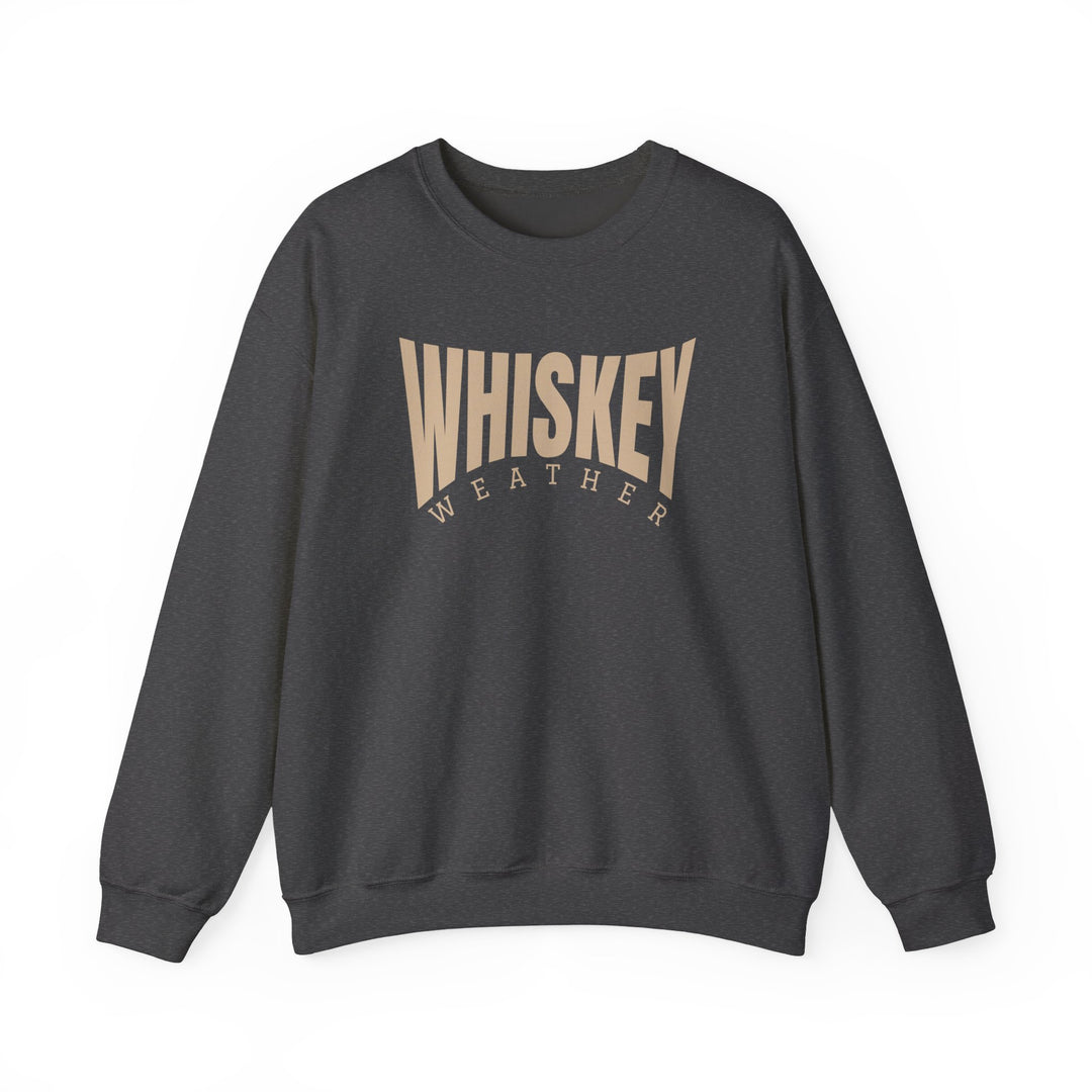 Dark charcoal-grey crewneck sweatshirt with WHISKEY WEATHER in tan letters, featuring ribbed cuffs and hem for comfort and durability.