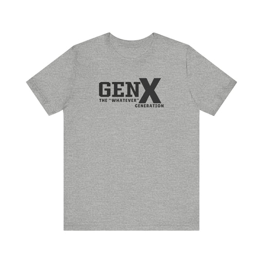 Gen X the Whatever Generation Tee