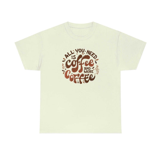 Unisex heavy cotton tee, a wardrobe staple from Worlds Worst Tees. No side seams, durable tape on shoulders, ribbed knit collar. Classic fit, 100% cotton. Title: All You Need is Coffee Tee.