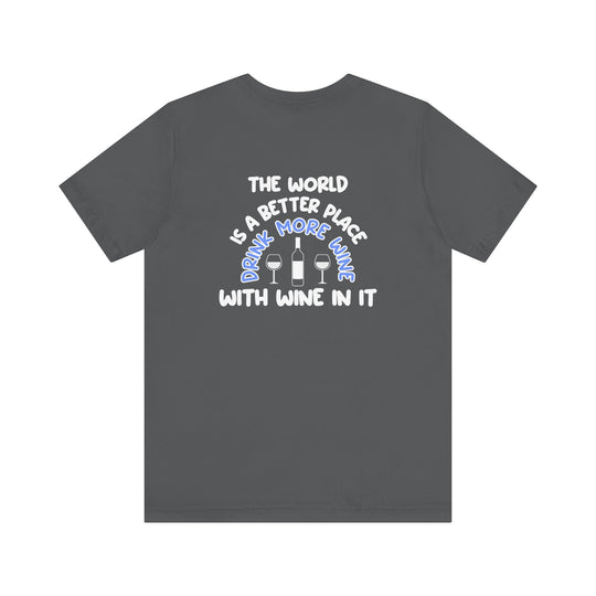 Drink More Wine-  Tee