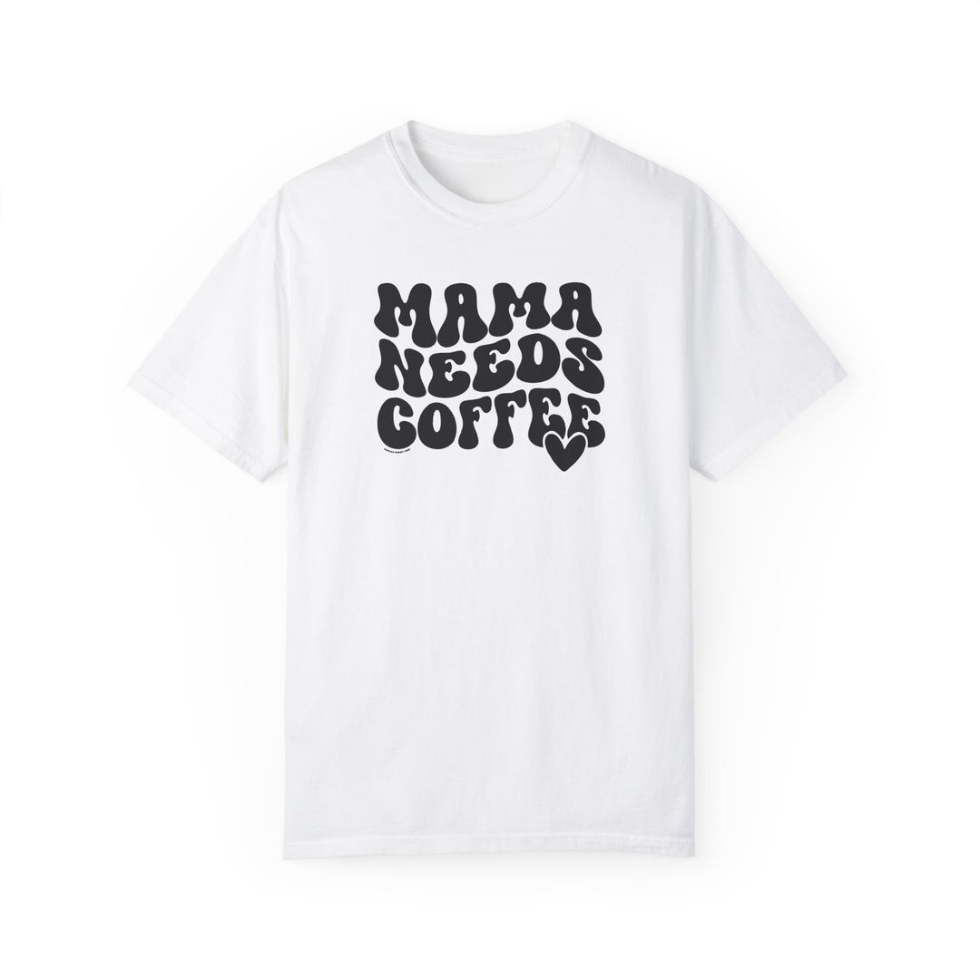 A cozy Mama Needs Coffee Tee, 100% ring-spun cotton, garment-dyed for extra softness. Relaxed fit with double-needle stitching for durability and tubular shape. Perfect for daily wear.