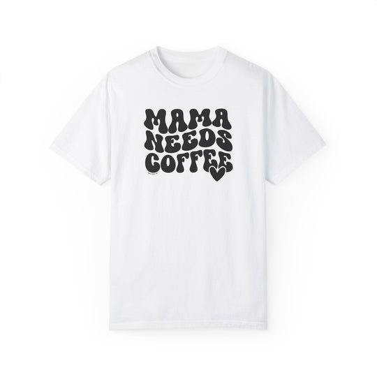 A cozy Mama Needs Coffee Tee, 100% ring-spun cotton, garment-dyed for extra softness. Relaxed fit with double-needle stitching for durability and tubular shape. Perfect for daily wear.