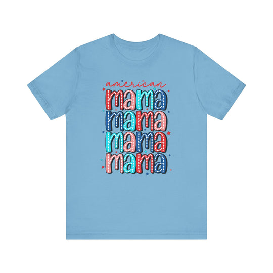 A classic American Mama Tee, unisex jersey shirt with text. Made of 100% Airlume combed cotton, soft and lightweight. Features ribbed knit collars, taping on shoulders, and tear away label. Sizes XS to 3XL.