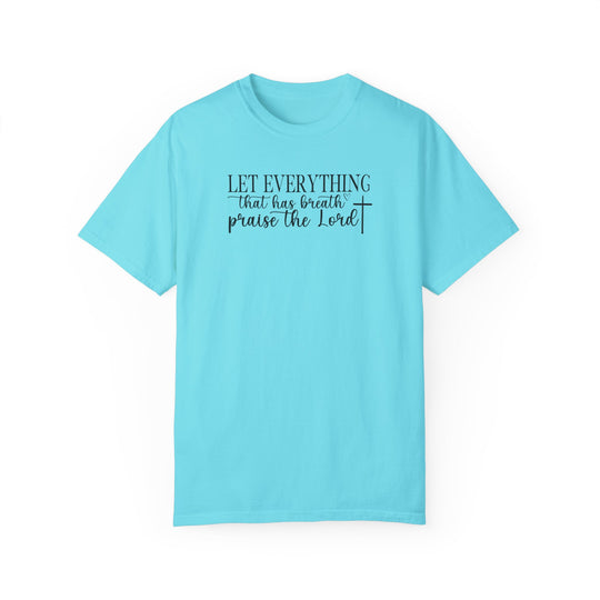 Relaxed fit Let Everything That Has Breath Praise the Lord Tee in blue with black text. 100% ring-spun cotton, garment-dyed for coziness, double-needle stitching for durability. From Worlds Worst Tees.