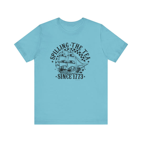 Blue t-shirt featuring a ship graphic and text, part of the Spilling the Tea Since 1773 Tee collection at Worlds Worst Tees. Unisex jersey tee with ribbed knit collar, 100% cotton, retail fit.