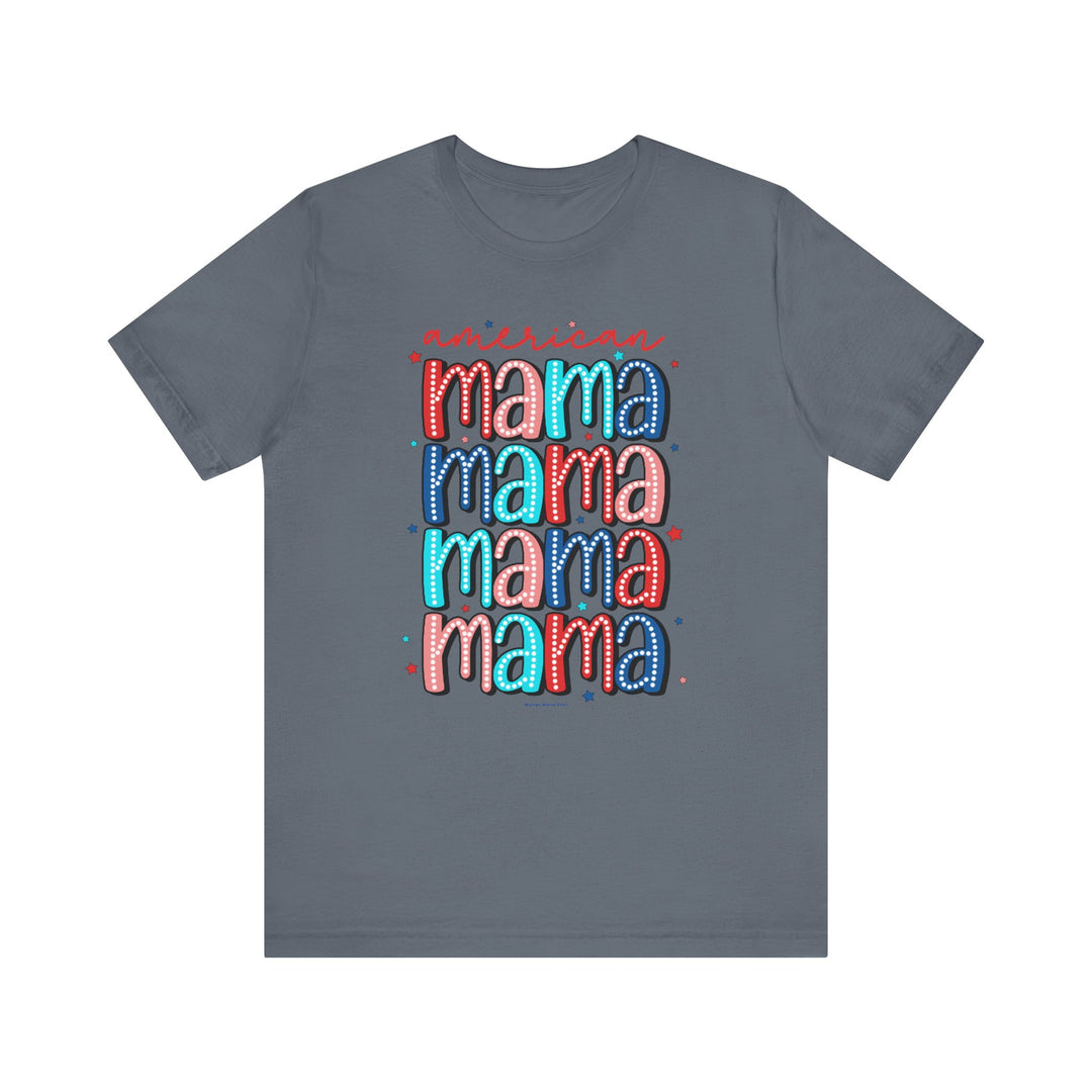 Unisex American Mama Tee: Classic jersey tee with colorful text design. 100% Airlume combed cotton, ribbed knit collar, tear-away label. Retail fit, true to size. Ideal for casual comfort.