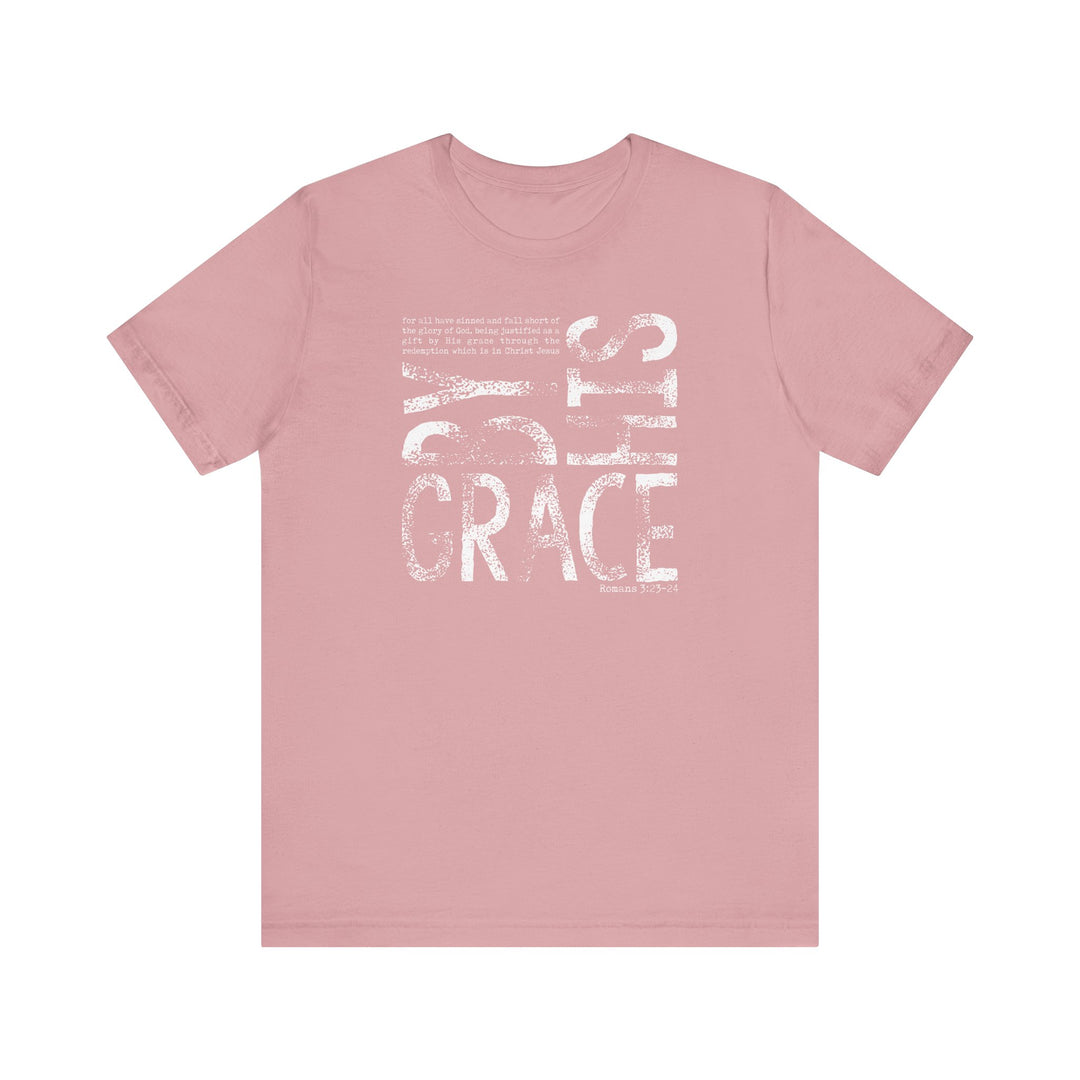 By His Grace Tee, a classic unisex jersey short sleeve, features soft cotton, ribbed knit collars, and dual side seams for lasting shape and comfort.