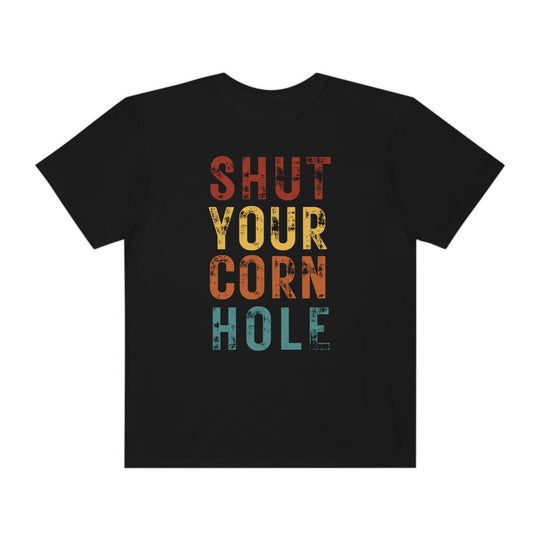 Shut Your Corn Hole Tee 25212687794630775266 24 T-Shirt Worlds Worst Tees