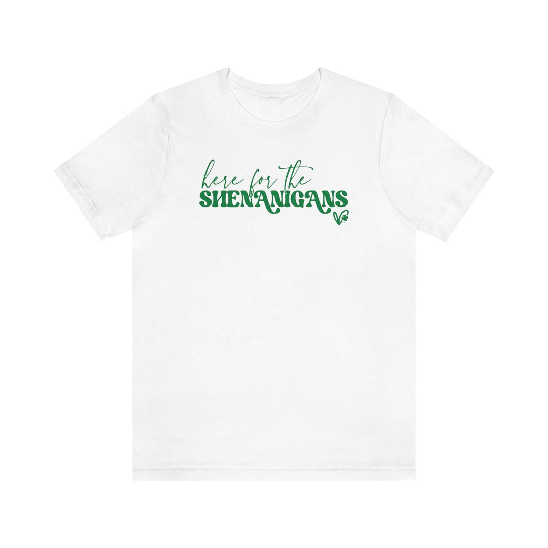 Here for the Shenanigans Tee 87639760283024718136 24 T-Shirt Worlds Worst Tees