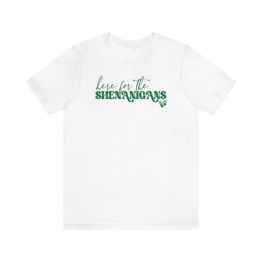 Here for the Shenanigans Tee 87639760283024718136 24 T-Shirt Worlds Worst Tees