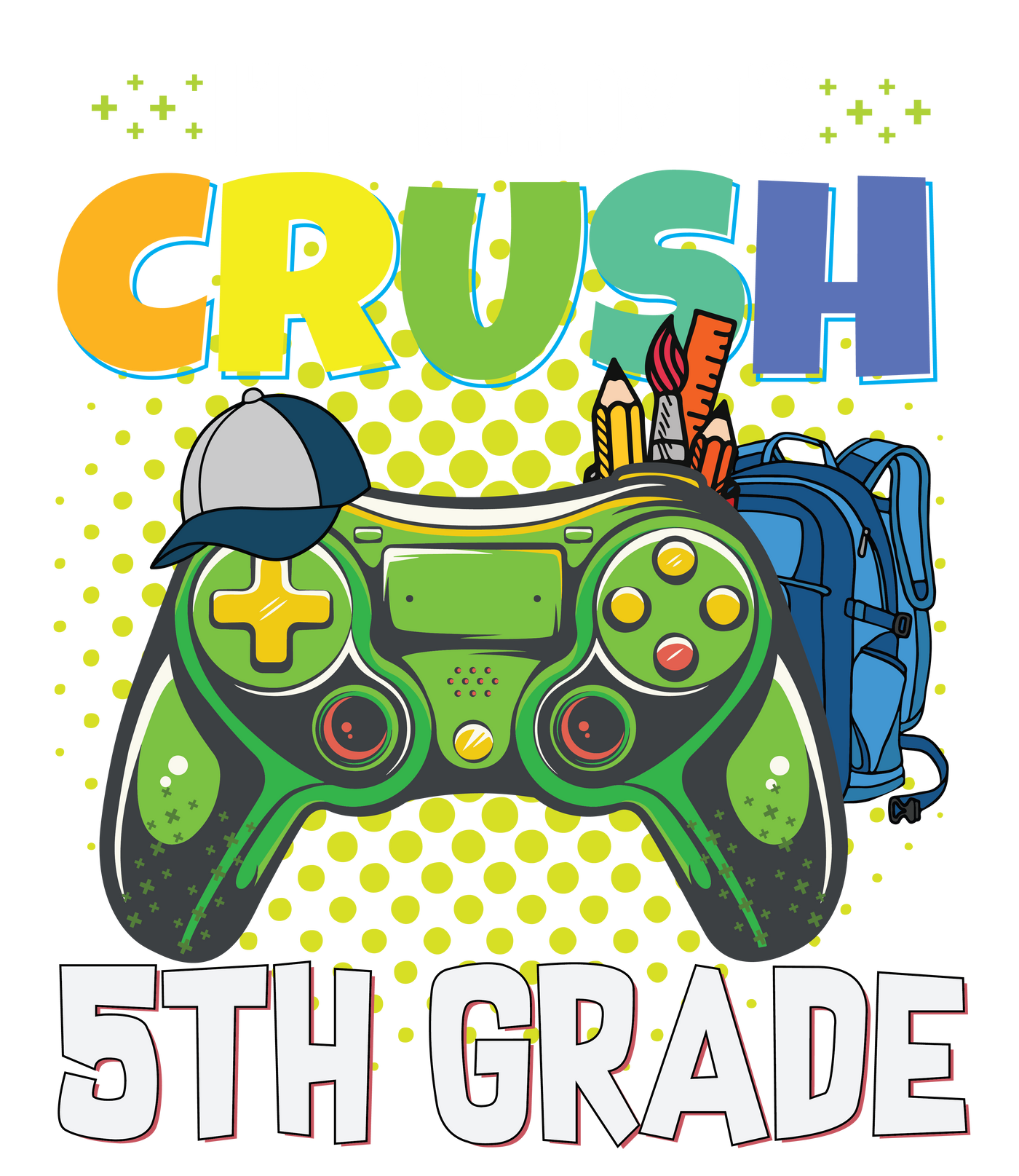 I'm Ready to Crush 5th Grade Kids Tee