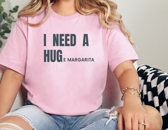 I Need a HUGe Margarita Tee 29171427352720064137 26 T-Shirt Worlds Worst Tees