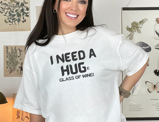 I Need A HUGe Glass of Wine Tee 33300509660784727755 26 T-Shirt Worlds Worst Tees