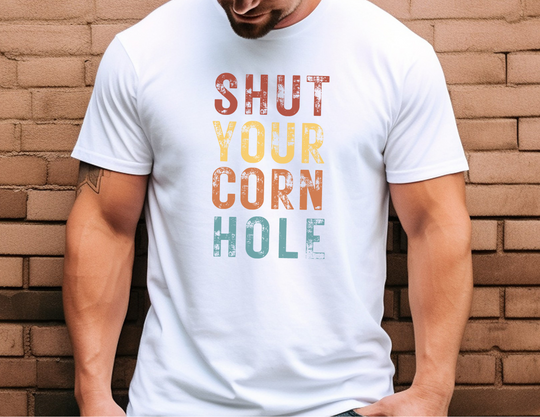 Shut Your Corn Hole Tee