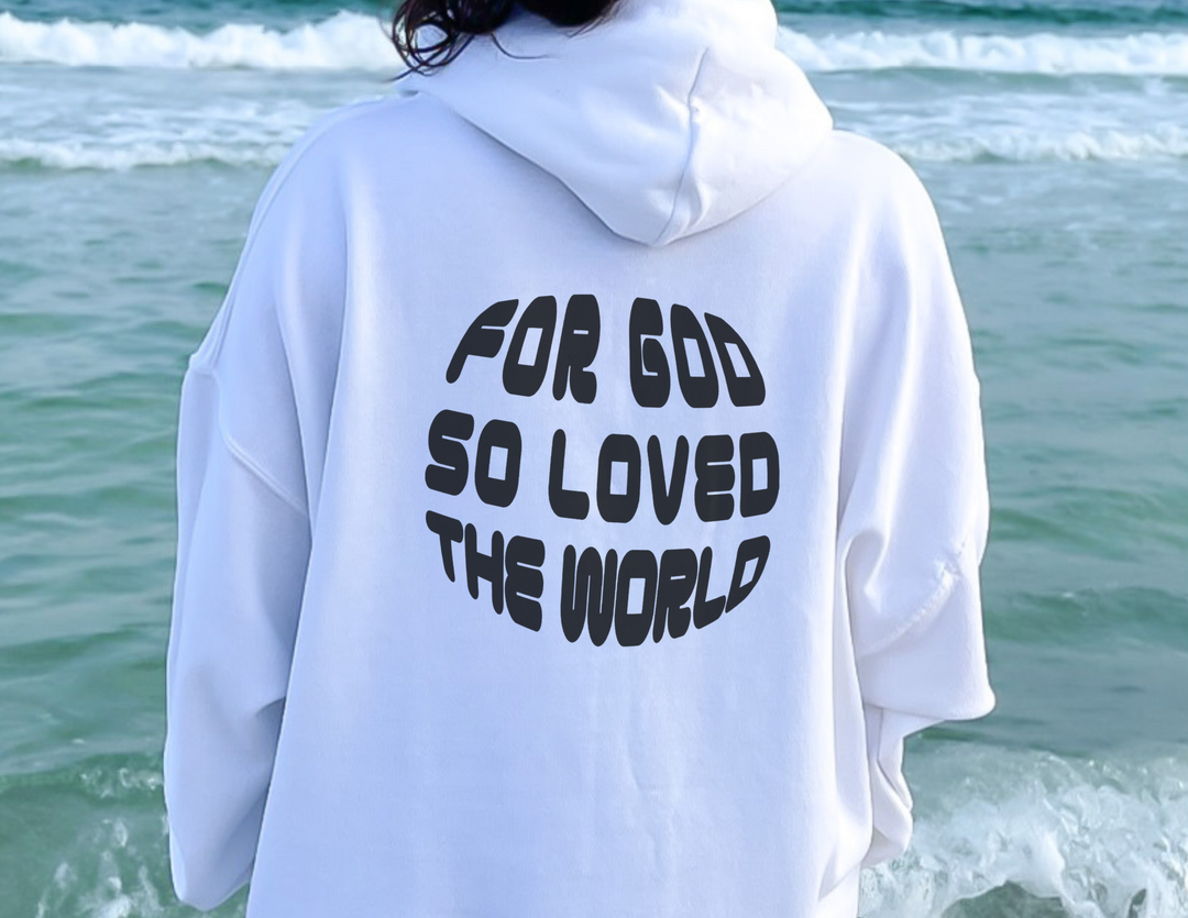 For God So Loved the World Hoodie