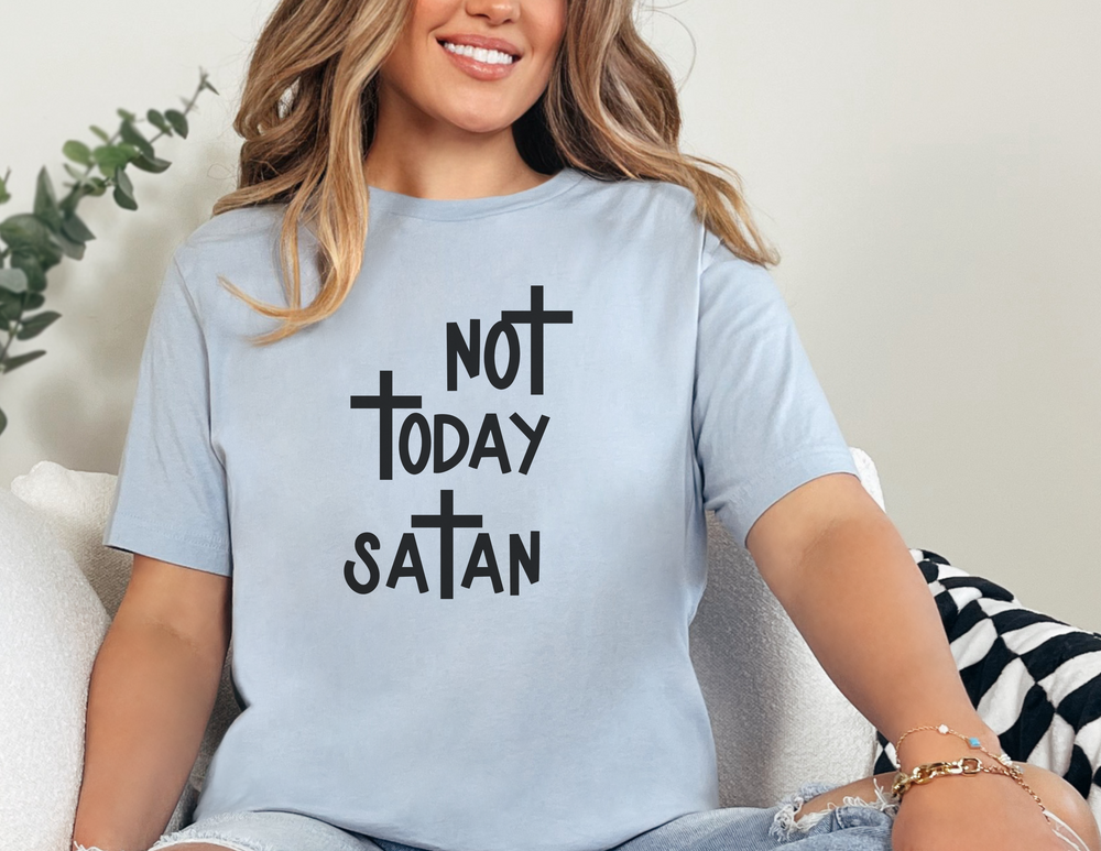 Not Today Satan Tee 13124613243742169737 24 T-Shirt Worlds Worst Tees