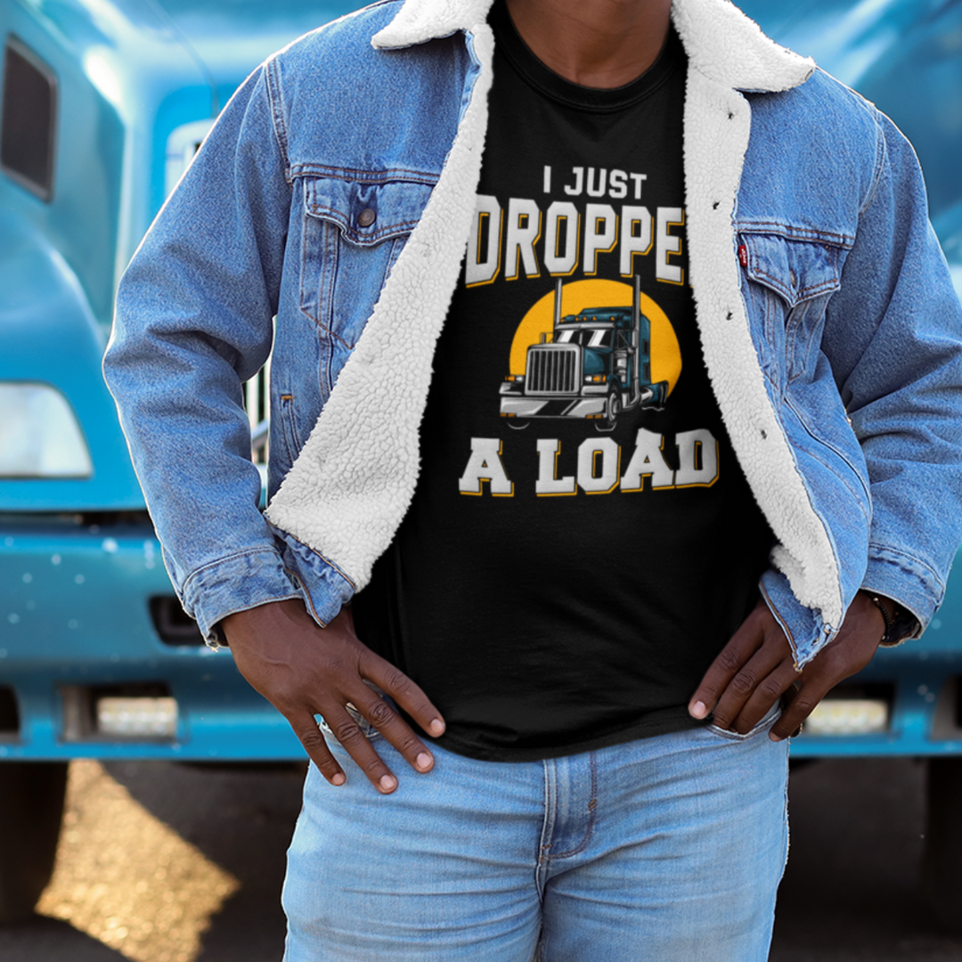 I Just Dropped a Load Trucker Tee 27038458988579647382 24 T-Shirt Worlds Worst Tees