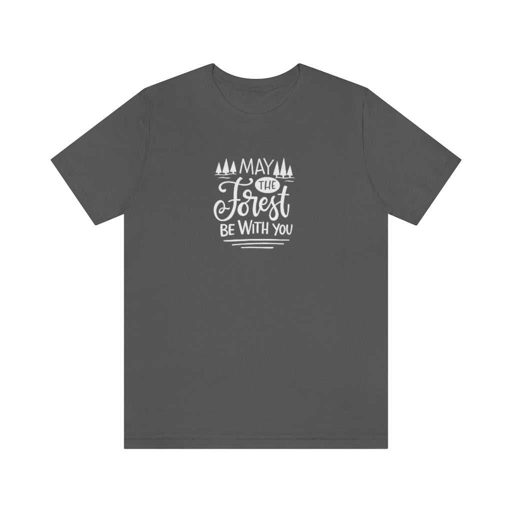 May the Forest Be With You Tee 10335858376410436499 24 T-Shirt Worlds Worst Tees