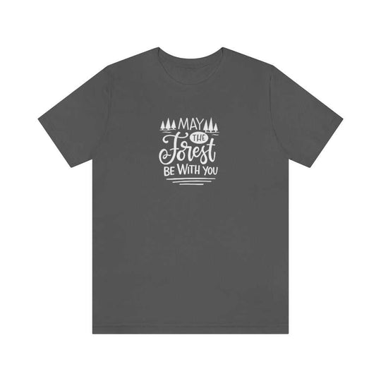 May the Forest Be With You Tee 10335858376410436499 24 T-Shirt Worlds Worst Tees