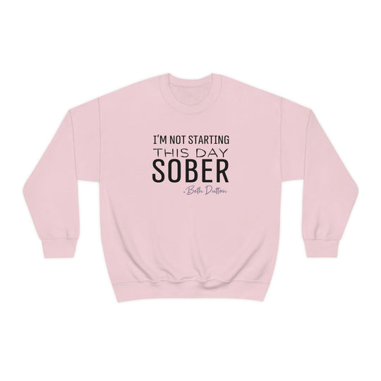 I'm Not Starting This Day Sober Crewneck 32757694167220781152 44 Sweatshirt Worlds Worst Tees