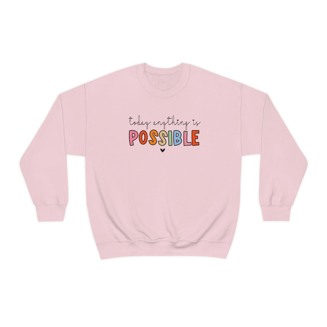 Today Anything is Possible Crewneck 11050325439125672639 44 Sweatshirt Worlds Worst Tees