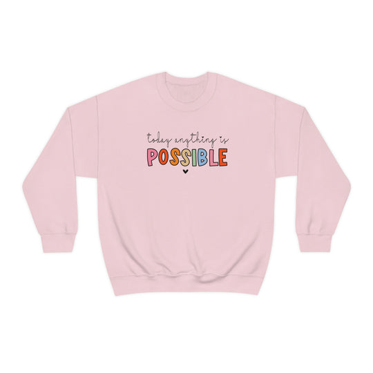 Today Anything is Possible Crewneck 11050325439125672639 44 Sweatshirt Worlds Worst Tees