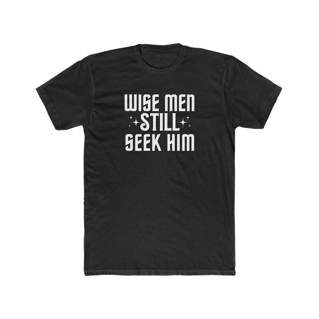 A premium Wise Men Still Seek Him Tee for men, featuring ribbed knit collar, roomy fit, and high-quality cotton fabric. Ideal for workouts or daily wear.