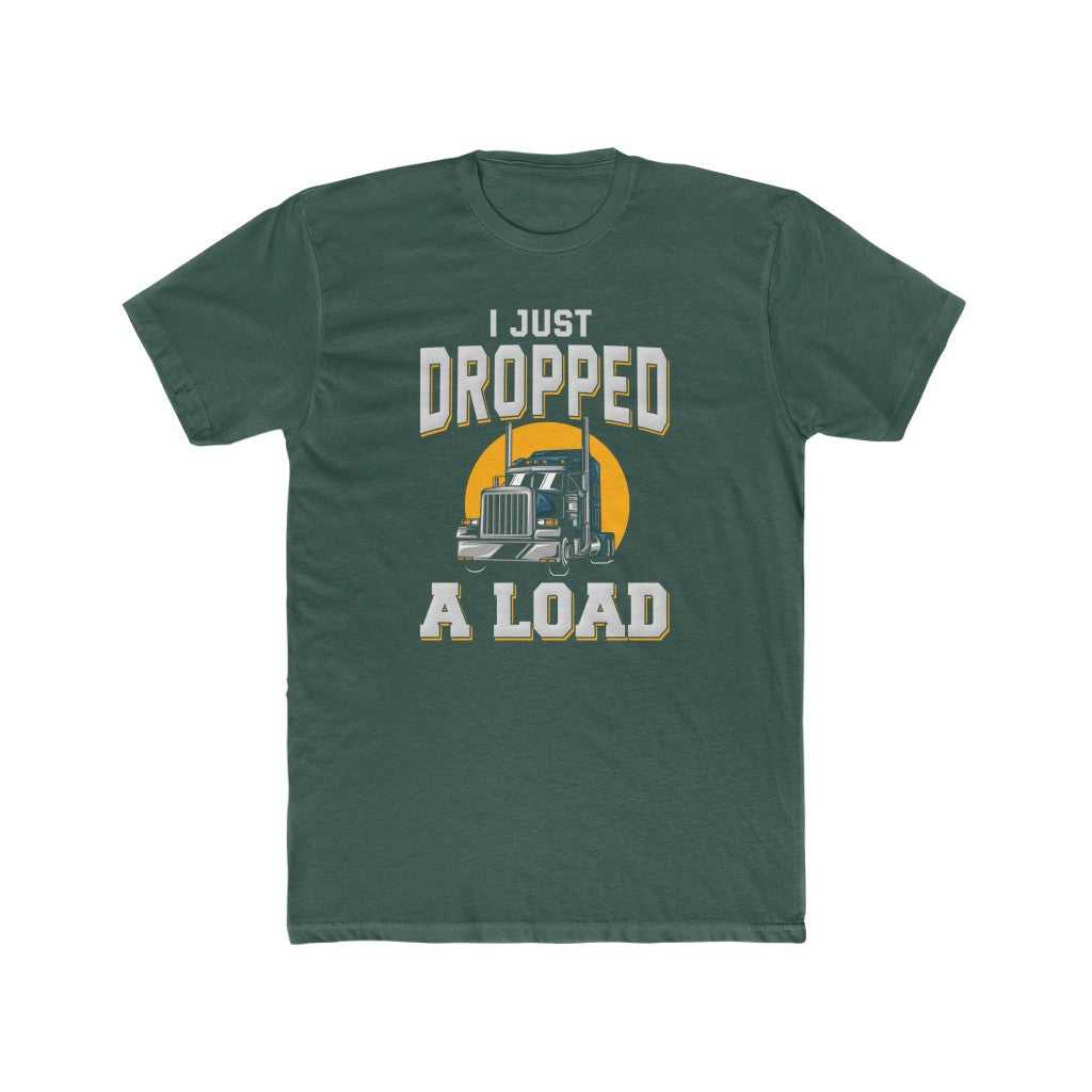 I Just Dropped a Load Trucker Tee 27038458988579647382 24 T-Shirt Worlds Worst Tees