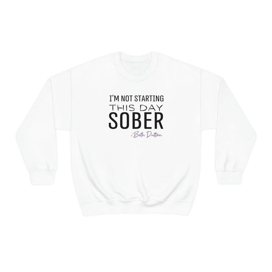 I'm Not Starting This Day Sober Crewneck 32757694167220781152 44 Sweatshirt Worlds Worst Tees