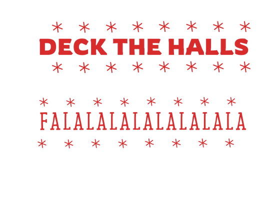 Deck the Halls and Not Your Family Tee