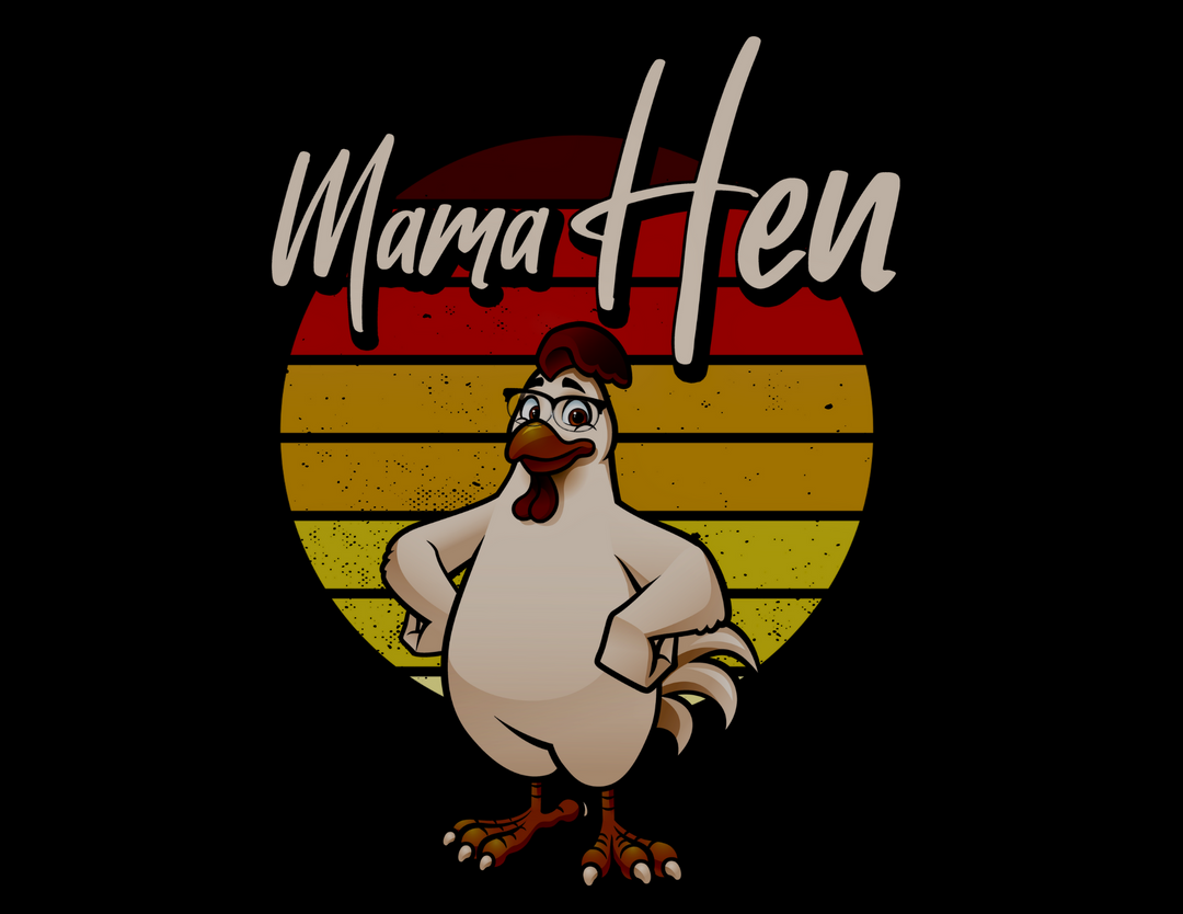 Mama Hen Tee 96780635717607819850 24 T-Shirt Worlds Worst Tees