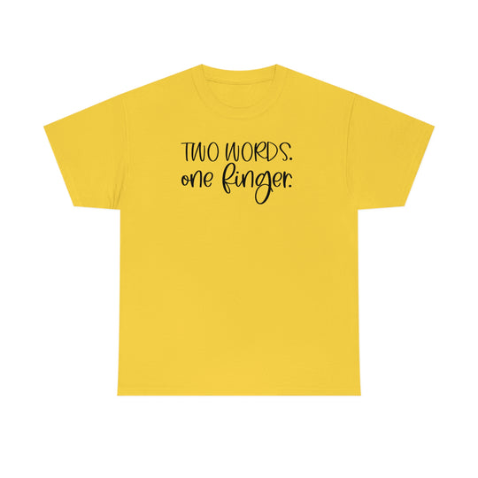 Two Words One Finger Tee