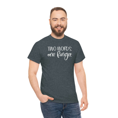 Two Words One Finger Tee