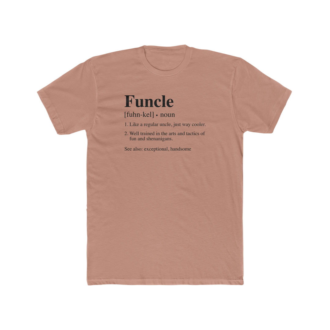 Funcle Tee: A pink shirt with black text, featuring a premium fit and ribbed knit collar for comfort and style. Made of 100% combed, ring-spun cotton for a light, high-quality feel.
