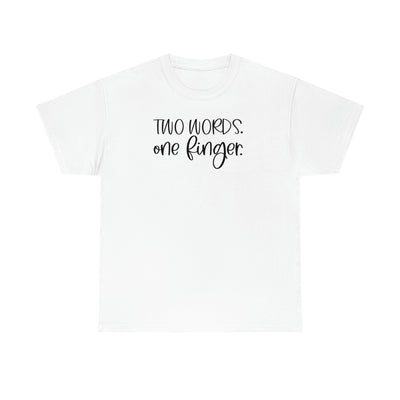Two Words One Finger Tee