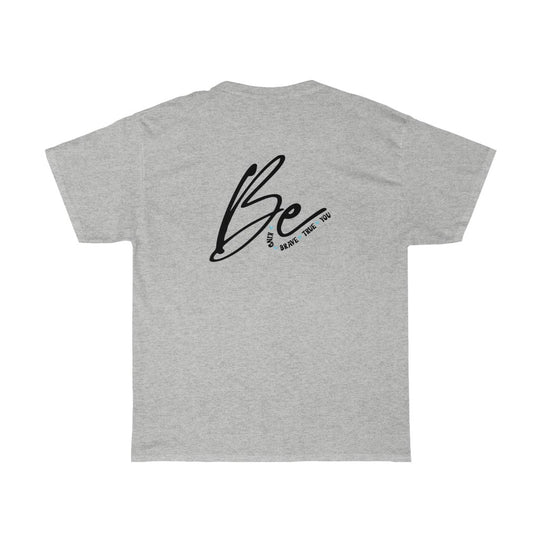 Be Kind Brave True You-  Tee - huserdesigns